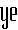 _ye