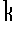 k